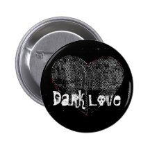 Dark Love Botton Pinback Buttons