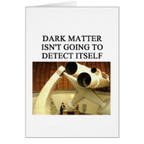DARK matter physics joke cards by jimhartley DARK matter physics joke cards