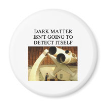 DARK matter physics joke magnets by jimhartley DARK matter physics joke magnets