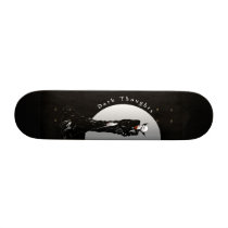 Dark Thoughts Skateboard