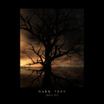 DARK TREE posters