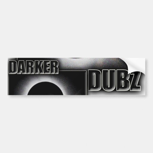 DARKER DUBZ black an White Dubstep Dub Bumper Stickers
