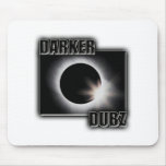 DARKER DUBZ black an White Dubstep Dub mousepads