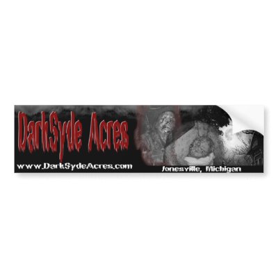 DarkSyde Acres Haunted Attraction Bumper Sticker by DarkSydeAcres