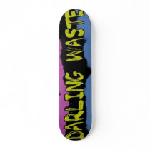 Darling Waste- Hipster Name Skateboard