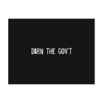 darn the gov't postcards by funnycustomtshirts darn the gov't postcards