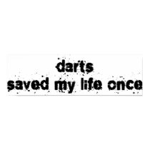 Darts Saved My Life Once Poster