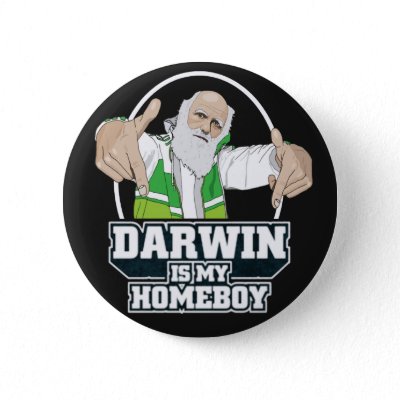 Darwin Is My Homeboy (Full Color) Pinback Button
