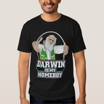 Darwin Is My Homeboy  Full Color  Tshirt