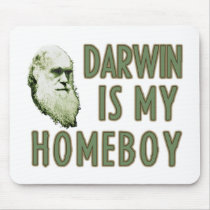 Darwin is my homeboy mousepads