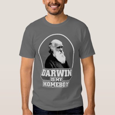 Darwin Is My Homeboy Shirt