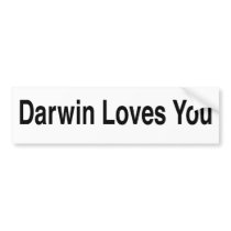 Darwin Loves You Bumper Stickers