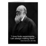 Darwin Quote ~ I Love Fools Experiments ... Card