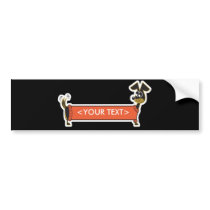 Daschund Dog Customizable, <YOUR TEXT> bumper stickers by customize_it Daschund Dog Customizable, <YOUR TEXT> bumper stickers