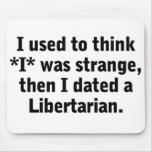 Dating a Libertarian Mousepad