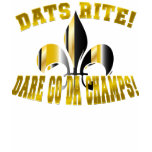 Dats Rit, dare go da champs/fleur de Lis t-shirts
