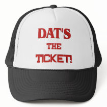 Dats The Ticket hats
