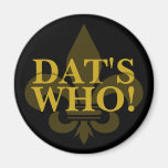 DAT'S WHO FRIDGE MAGNET