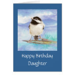 Daughter Birthday Chickadee Card