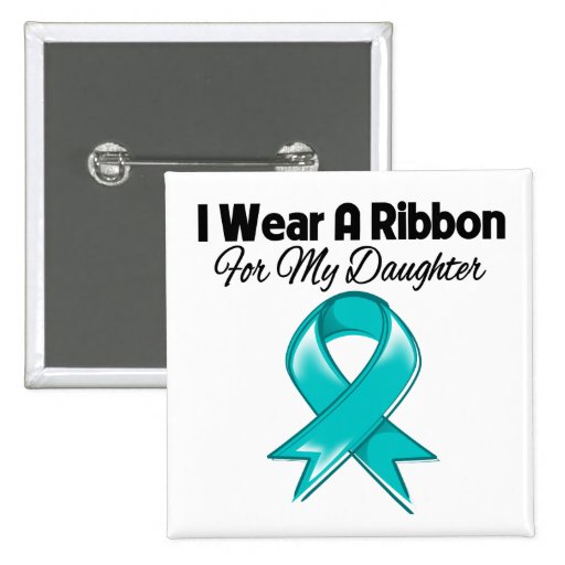 Daughter  - I Wear Teal Ribbon Stylish Pinback Buttons