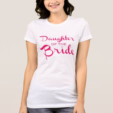 Daughter of Bride Tee Pink