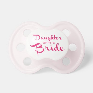 Daughter of the Bride Pacifier Pink BooginHead Pacifier