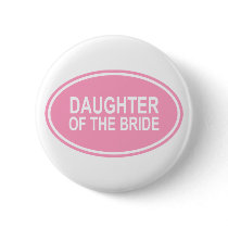 Daughter of the Bride Wedding Oval Pink buttons