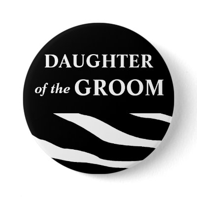 Daughter Of The Groom Zebra Wedding Button