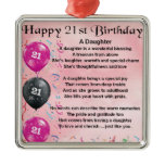 Daughter Poem 21st Birthday Metal Ornament