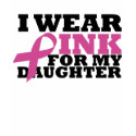 daughter t-shirts by PinkRibbon daughter t-shirts