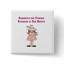 Daughters are Flowers Blooming in Our Hearts buttons by robynsnest Daughters are Flowers Blooming in Our Hearts buttons