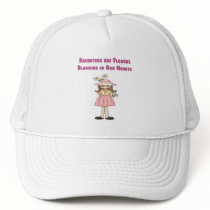 Daughters are Flowers Blooming in Our Hearts Hats