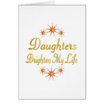 Daughters Brighten My Life Cards