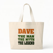 Dave - the Man, the Myth, the Legend! bags