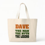 Dave - the Man, the Myth, the Legend! bags