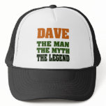 Dave - the Man, the Myth, the Legend! hats