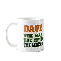 Dave - the Man, the Myth, the Legend! mugs