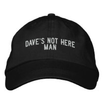 dave's not here man embroidered hats