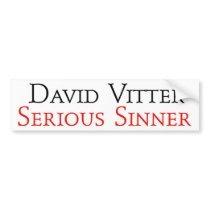 David Vitter Serious Sinner Bumper Sticker bumper stickers by lelandashtray David Vitter Serious Sinner Bumper Sticker bumper stickers