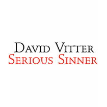 David Vitter Serious Sinner t-shirts by lelandashtray David Vitter Serious Sinner t-shirts