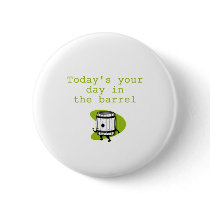 Day in the Barrel Button
