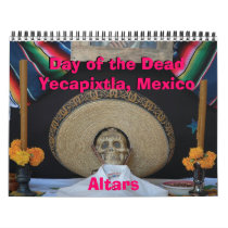 Day of the Dead  Yecapixtla, Mexico - Altars calendars