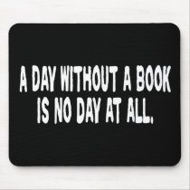 Day Without a Book Mousepad