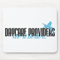 Daycare Providers Do It Better! mousepads