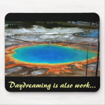 Daydreaming is also wor... mousepads