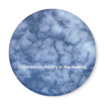 Daydreams--Reality in the making magnets by pipedreams Daydreams--Reality in the making magnets