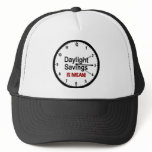 Daylight Savings is Mean! Trucker Hats