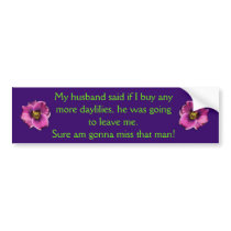 Daylily With Saying bumper stickers