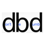 dbd - Don't Be Dumb Custom Photo Card