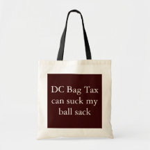 DC Bag Tax can suck my ball sack